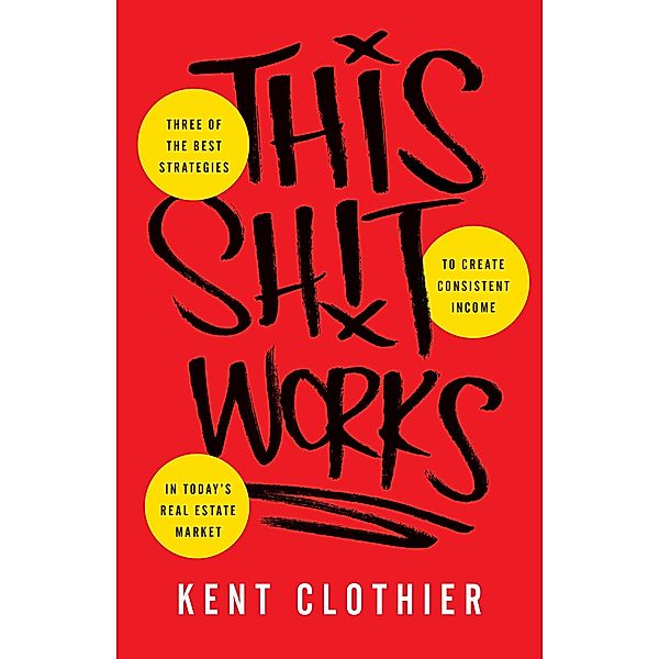This Sh*t Works, Kent Clothier