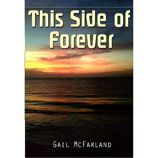 This Side of Forever / Gail McFarland, Gail McFarland