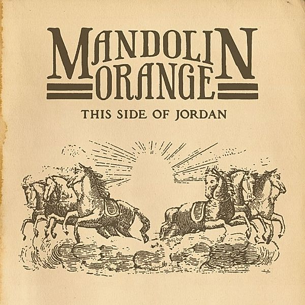 This Side Of Jordan (Vinyl), Mandolin Orange