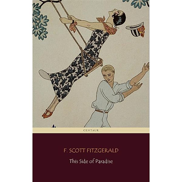 This Side of Paradise (Centaur Classics), F. Scott Fitzgerald