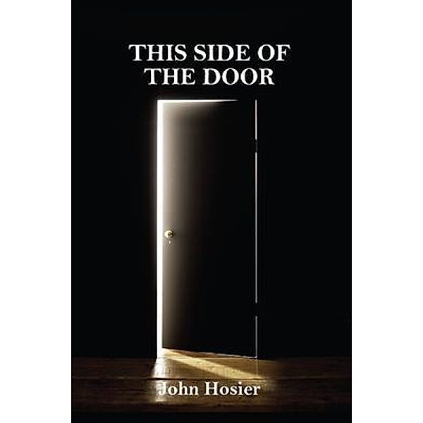 THIS SIDE OF THE DOOR, John E. Hosier