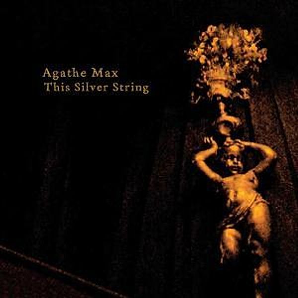 This Silver String, Agathe Max