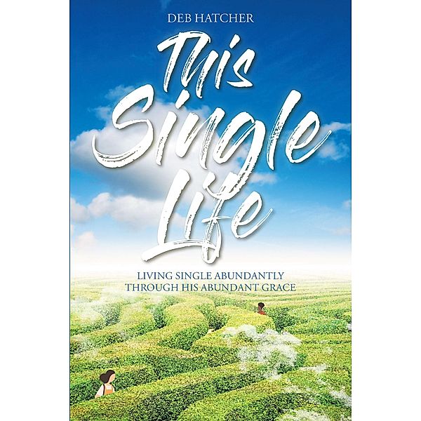 This Single Life, Deb Hatcher