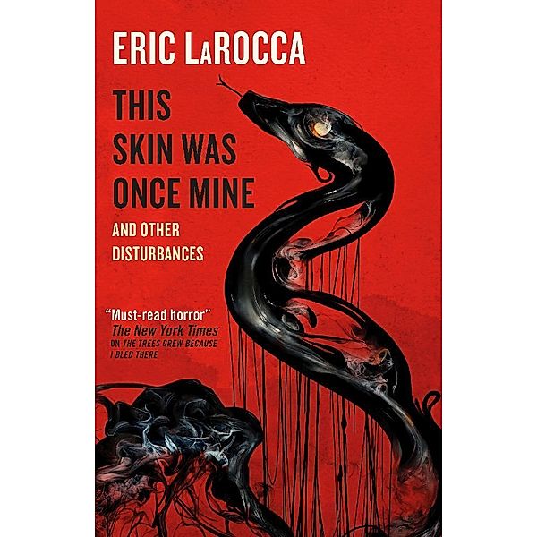 This Skin Was Once Mine and Other Disturbances, Eric LaRocca