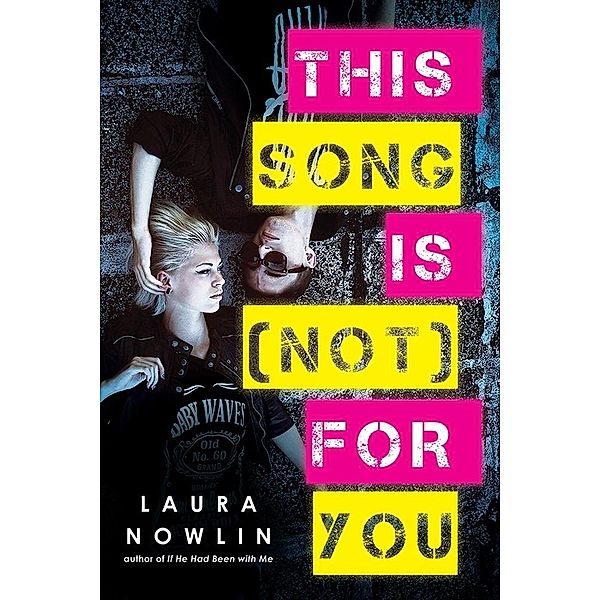 This Song Is (Not) For You, Laura Nowlin