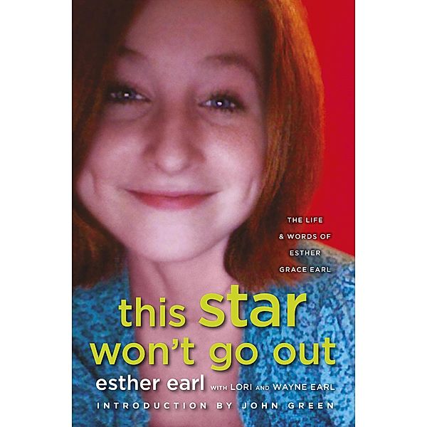 This Star Won't Go Out, Esther Earl, Lori Earl, Wayne Earl
