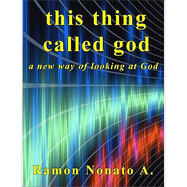 This Thing Called God, Ramon Nonato A