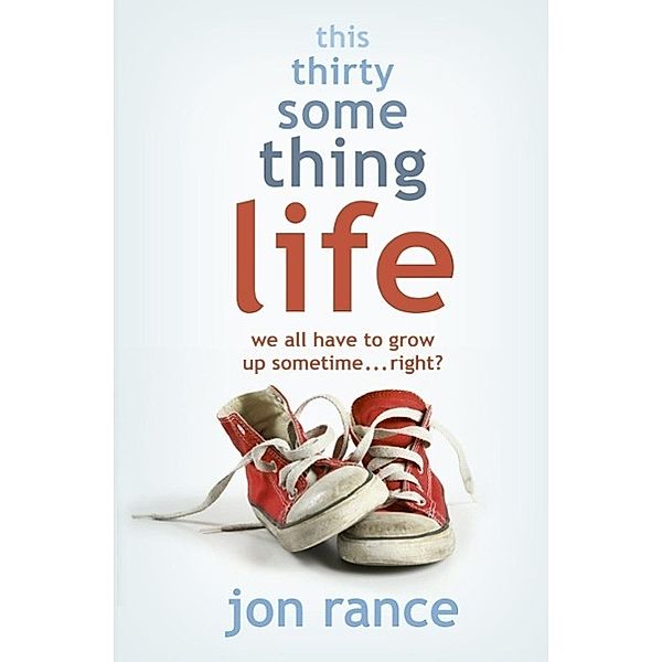 This Thirtysomething Life, Jon Rance