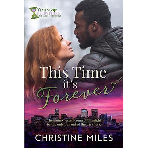 This Time It's Forever / Timing is Everything Bd.4, Christine Miles