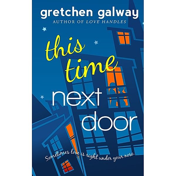 This Time Next Door (A Romantic Comedy), Gretchen Galway