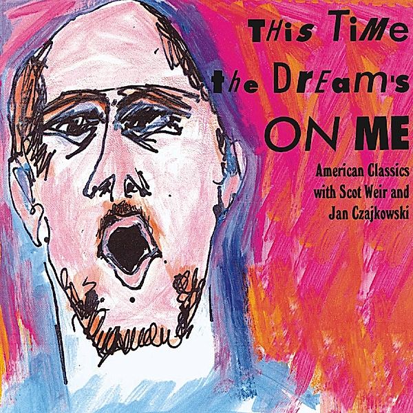 This Time The Dream'S On Me, Weir, Czaijkowski