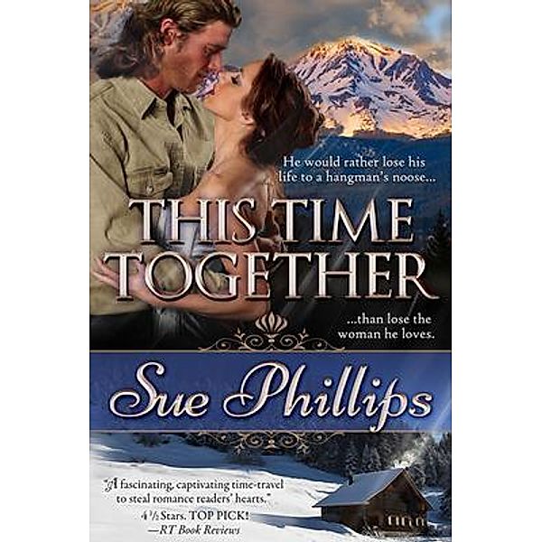This Time Together / Sweetbriar Creek Publishing Company, Sue Phillips