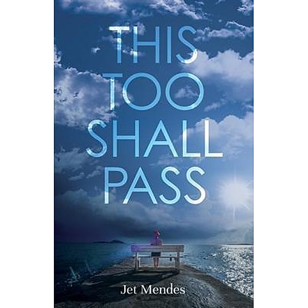 This Too Shall Pass / New Degree Press, Jet Mendes