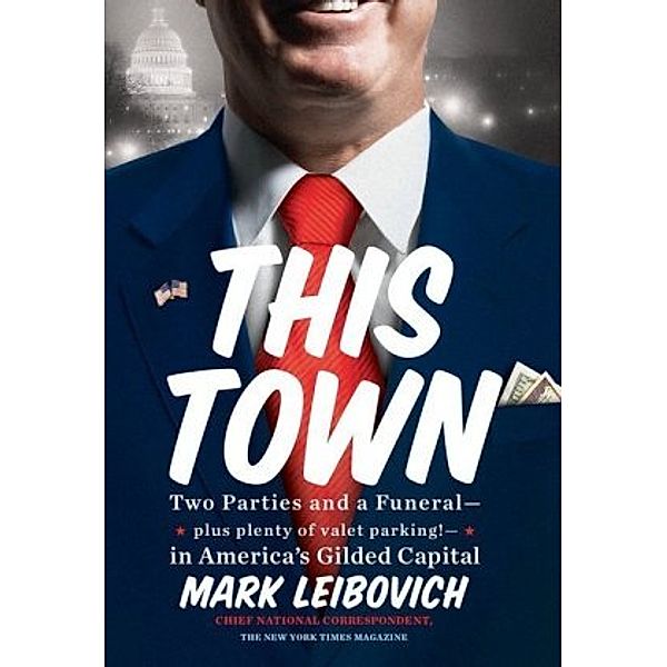 This Town, Mark Leibovich