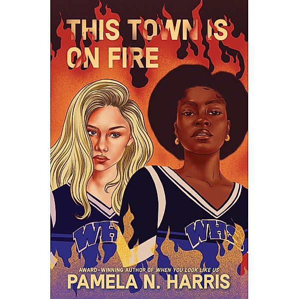 This Town Is on Fire, Pamela N. Harris