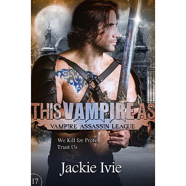 This Vampire As (Vampire Assassin League, #17) / Vampire Assassin League, Jackie Ivie