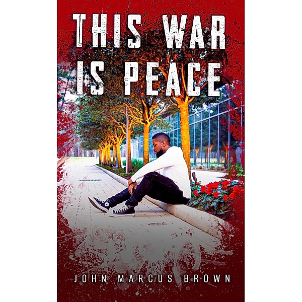 This War Is Peace, John Marcus Brown