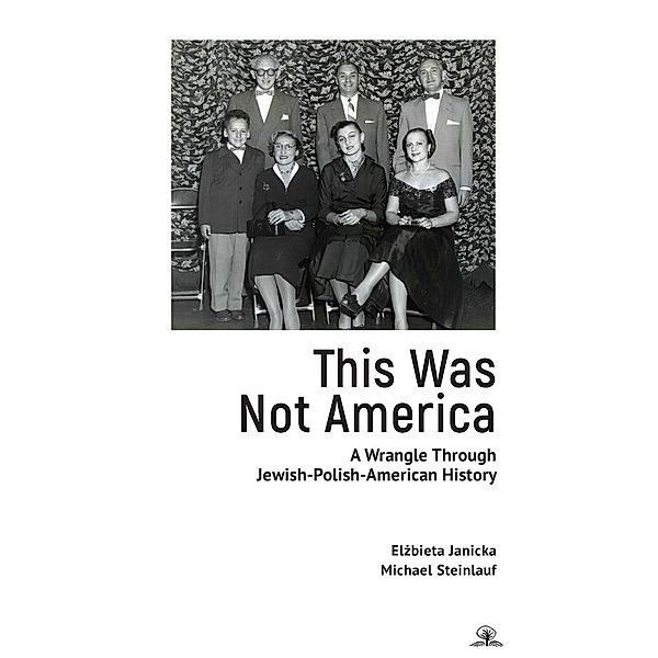 This Was Not America, Elzbieta Janicka, Michael Steinlauf