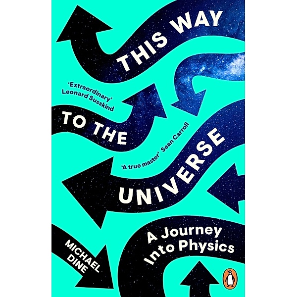This Way to the Universe, Michael Dine