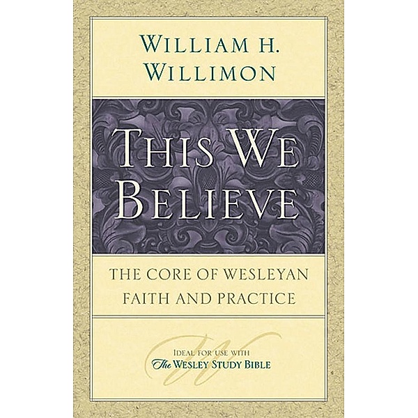 This We Believe, William H. Willimon