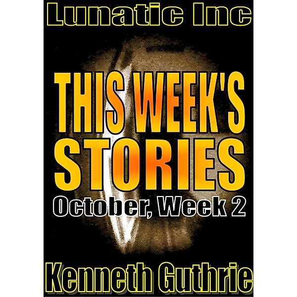This Week’s Stories (October, Week 2), Kenneth Guthrie
