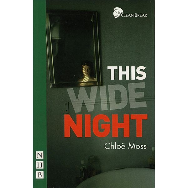 This Wide Night (NHB Modern Plays), Chloë Moss