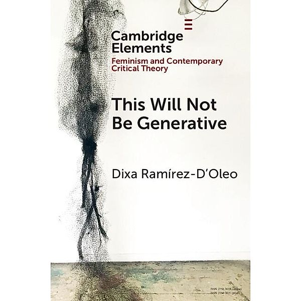 This Will Not Be Generative, Dixa Ramirez-D'Oleo