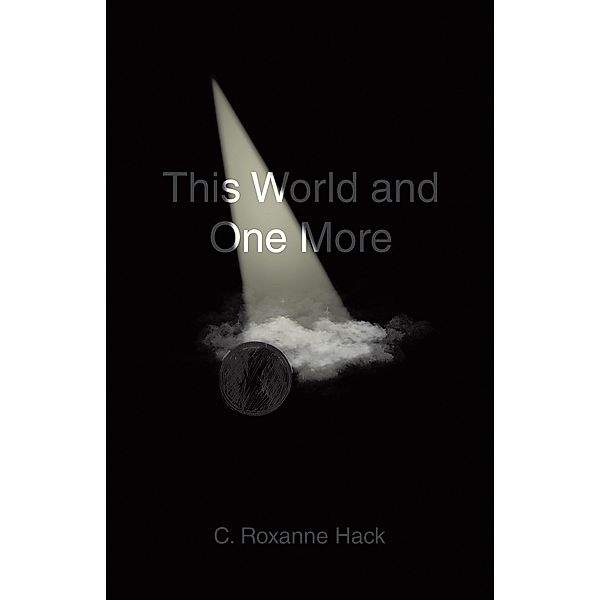 This World and One More, C. Roxanne Hack