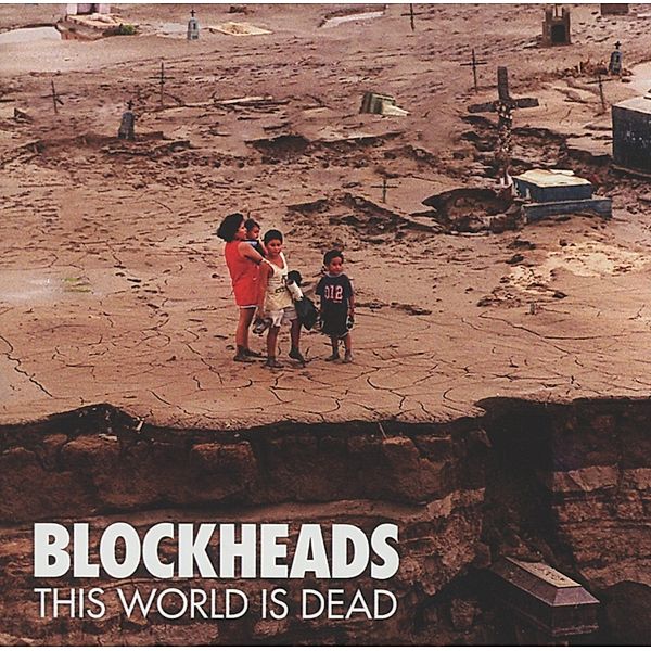 This World Is Dead, Blockheads