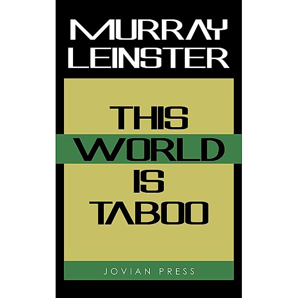 This World is Taboo, Murray Leinster