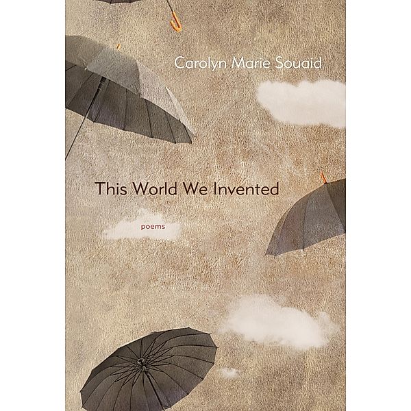 This World We Invented, Carolyn Marie Souaid