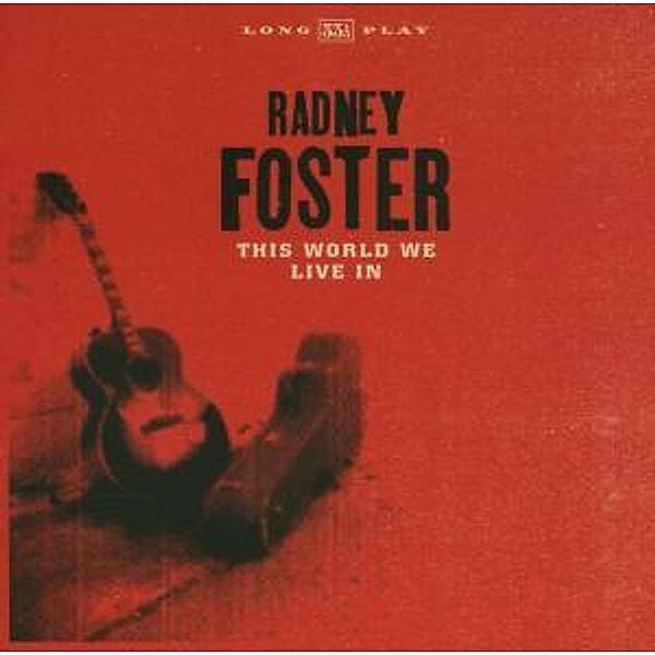 This World We Live In, Radney Foster