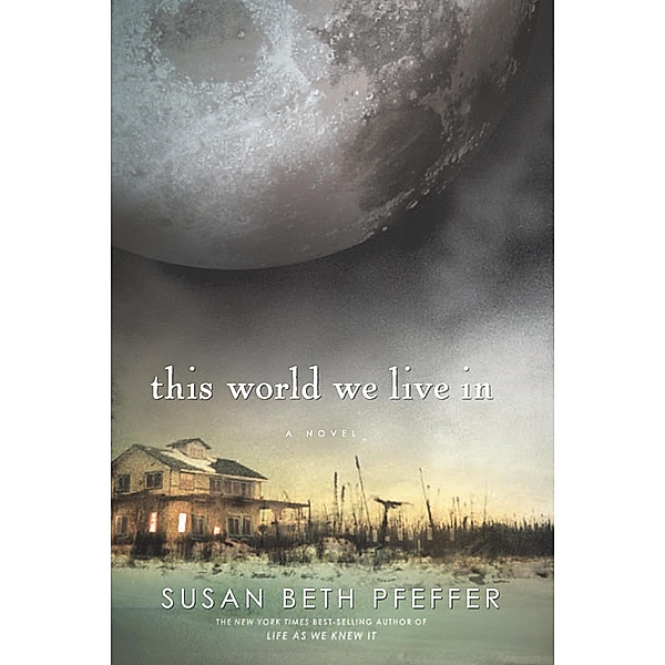 This World We Live In / Clarion Books, Susan Beth Pfeffer