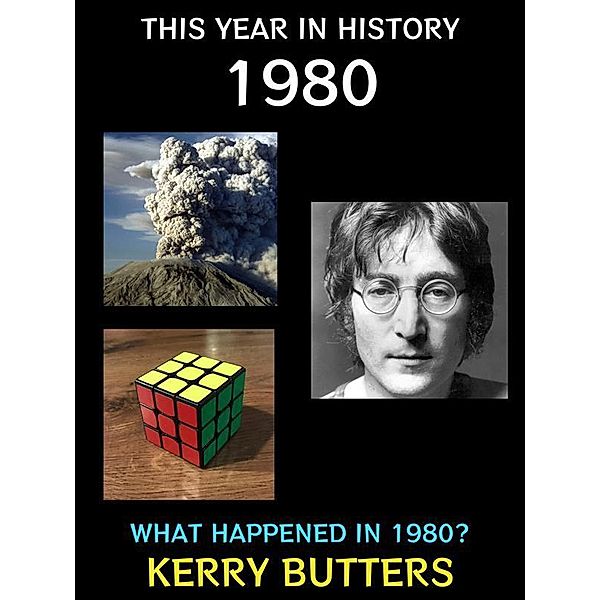 This Year in History 1980 / This Year in History Collection Bd.60, Kerry Butters