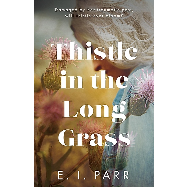 Thistle in the Long Grass, E. I. Parr
