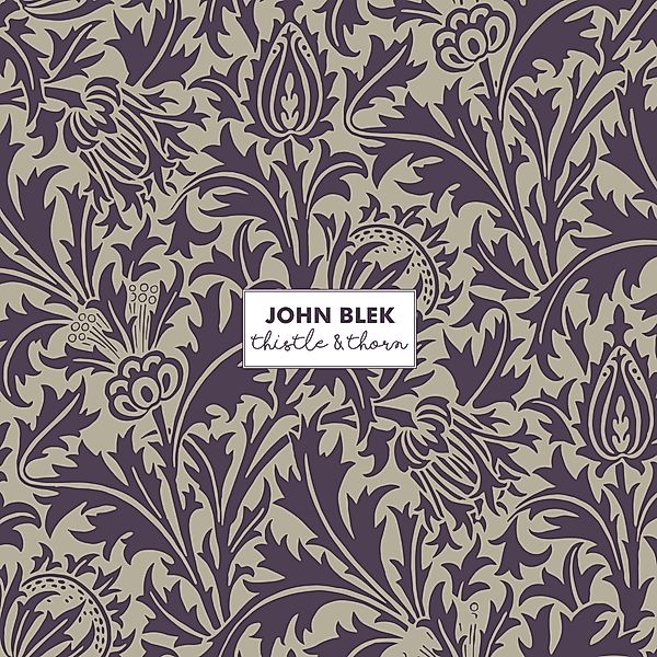 Thistle & Thorn (Vinyl), John Blek