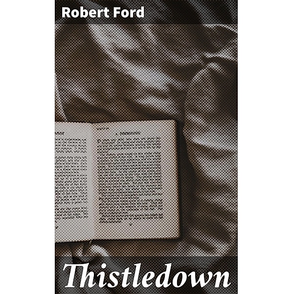 Thistledown, Robert Ford