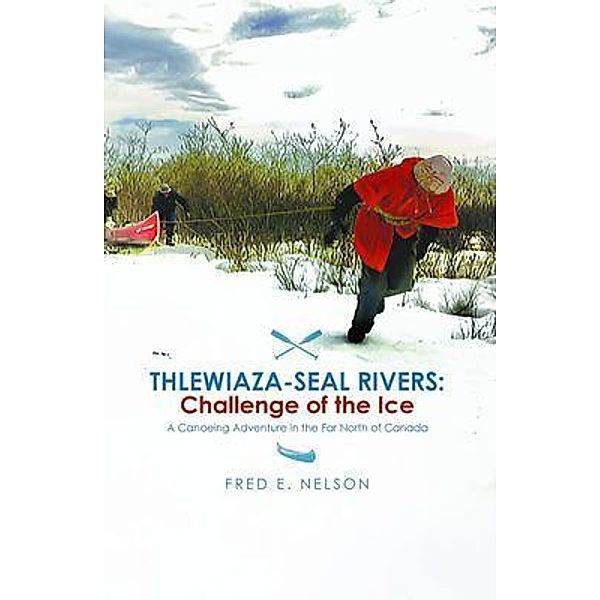 THLEWIAZA-SEAL RIVERS, Fred Nelson