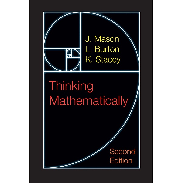 Thnking Mathematically, J. Mason, L. Burton, K. Stacey