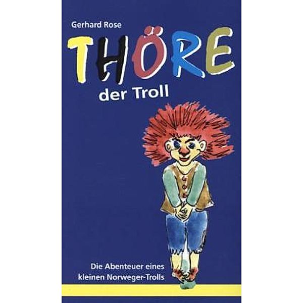 Thöre, der Troll, Gerhard Rose