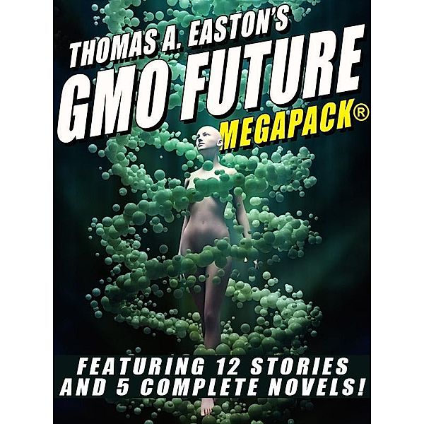 Thomas A. Easton's GMO Future MEGAPACK® / Wildside Press, Thomas A. Easton