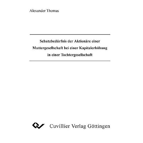 Thomas, A: Schutzbedürfnis der Aktionäre einer Muttergesells, Alexander Thomas