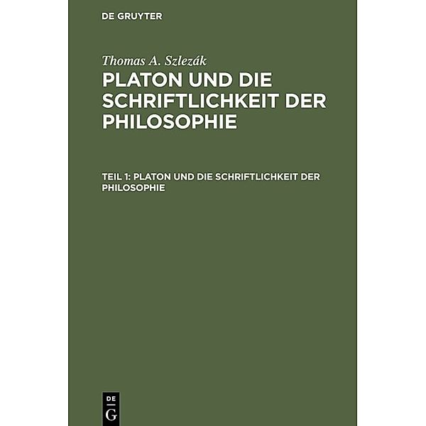 Thomas A. Szlezák: Platon und die Schriftlichkeit der Philosophie / Teil 1 / Platon und die Schriftlichkeit der Philosophie