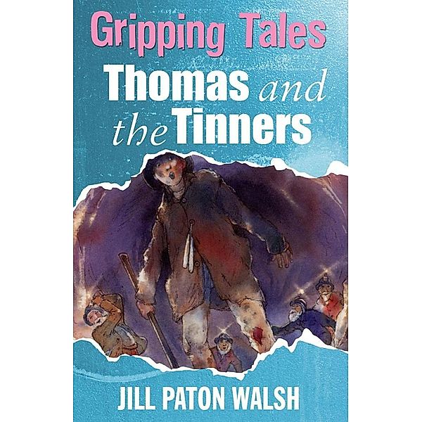 Thomas and the Tinners / Gripping Tales Bd.6, Jill Paton Walsh