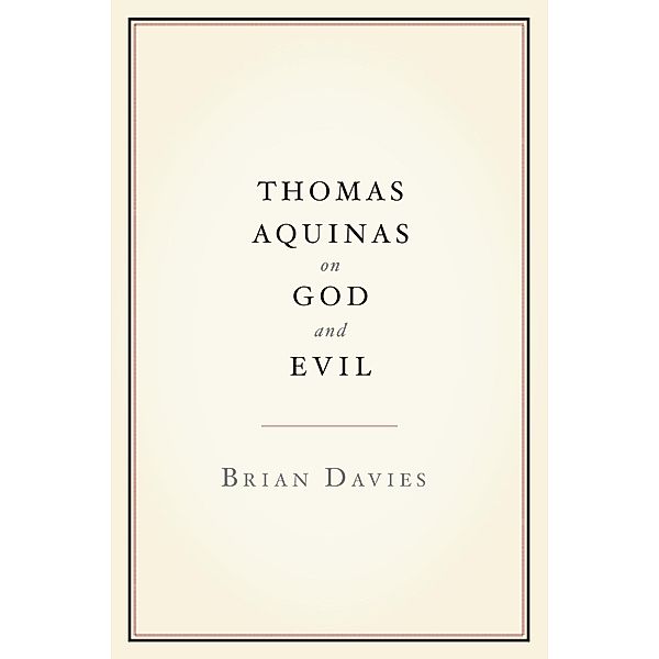 Thomas Aquinas on God and Evil, Brian Davies