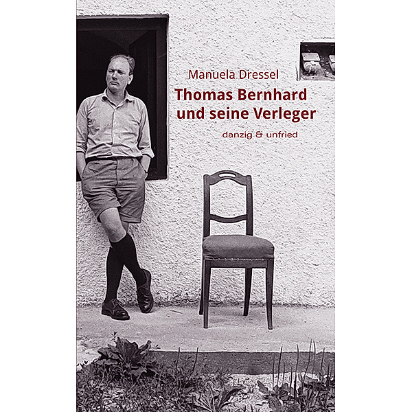 Thomas Bernhard und seine Verleger, Manuela Dressel