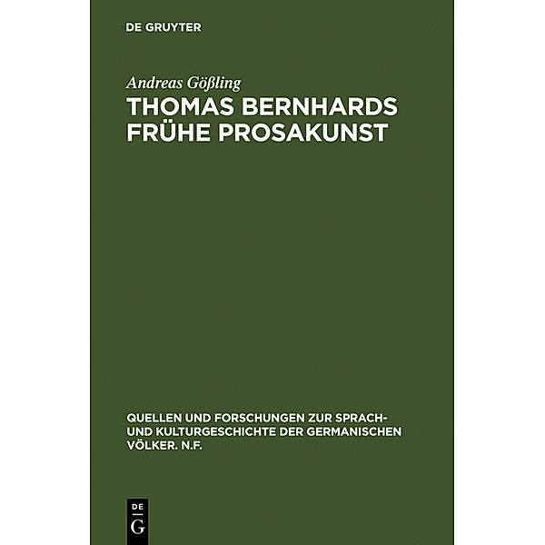 Thomas Bernhards frühe Prosakunst, Andreas Gößling