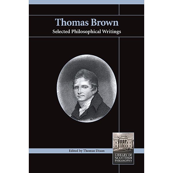Thomas Brown / Library of Scottish Philosophy, Thomas Dixon