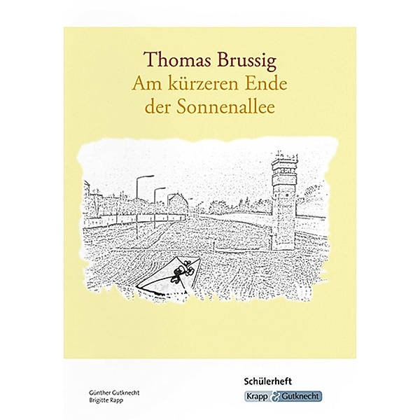 Thomas Brussig: Am kürzeren Ende der Sonnenallee, Schülerheft, Günther Gutknecht, Brigitte Rapp
