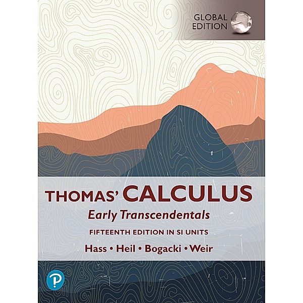 Thomas' Calculus: Early Transcendentals, eBook, SI Units, Joel R. Hass, Christopher E. Heil, Maurice D. Weir, Przemyslaw Bogacki